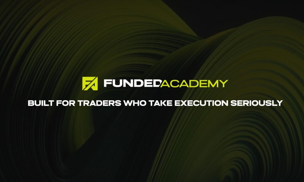 Funded Academy Launches as a Prop Firm Where Traders Can Learn, Qualify, and Get Funded in One Platform